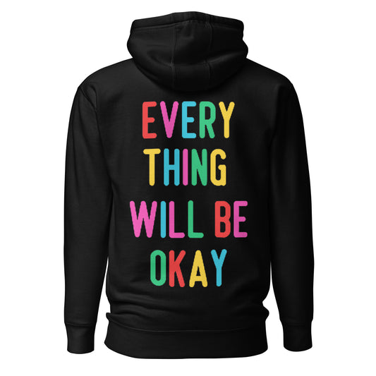 Everything Will Be Okay Unisex Hoodie