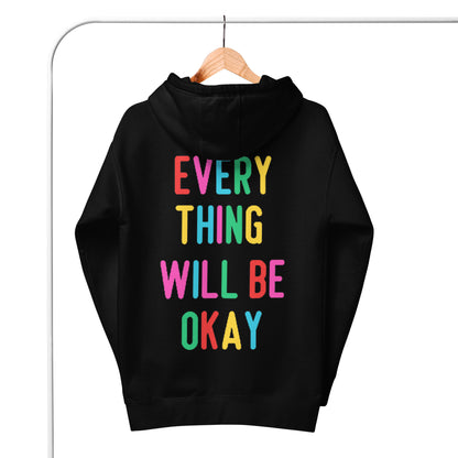 Everything Will Be Okay Unisex Hoodie